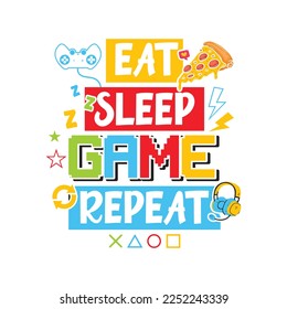 Eat Sleep Game Repeat.  Gaming T-shirts design, Vector graphic, typographic poster or banner.