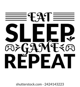 Eat sleep game repeat gaming design, Vintage minimalist typography t shirt and background design.
