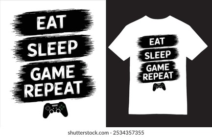 Eat Sleep Game Repeat - Graphic Tee Design