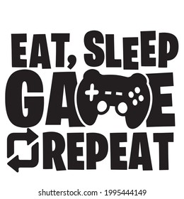 eat sleep game repeat logo inspirational positive quotes, motivational, typography, lettering design