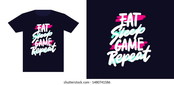 Eat sleep game repeat. Print for t-shirt and apparel design. Fashion slogan for clothes. Vector illustration