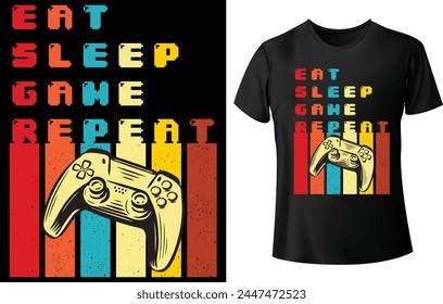 Eat Sleep Game Repeat T Shirt Design for Gaming T Shirt