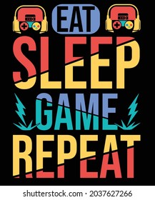 eat sleep game repeat t-shirt design- Vector graphic, typographic poster, vintage, label, badge, logo, icon or t-shirt