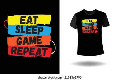 Eat Sleep Game Repeat T-Shirt Design