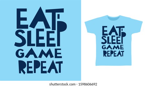 Eat sleep game repeat typography design vector illustration ready for print on tee, poster and other uses.