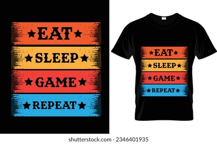 Eat sleep game repeat typography t-shirt design