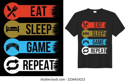 Eat sleep game repeat vector typography t-shirt design. Perfect for print items and bags, poster, cards, banner, Handwritten vector illustration. Isolated on black background