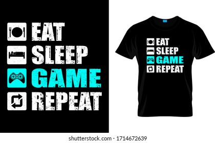 Eat Sleep Game Repeat-Game T Shirt Design Template vector