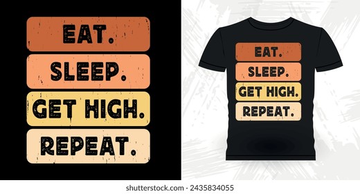 Eat Sleep Get high Repeat Funny Carpenter Arborist Woodworking Gift Retro Vintage Arborist T-shirt Design