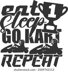 Eat Sleep Go Kart Repeat - Karting Illustration