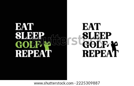 Eat Sleep Golf Repeat Golfing Quote T shirt design, typography