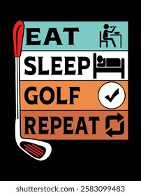 Eat Sleep Golf Repeat Playing Lover