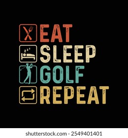 Eat Sleep Golf wiederholen Vektor T-Shirt-Design. Vintage Illustration T-Shirt Sport-Design. Golf Thema Design für Sportliebhaber Sachen und perfektes Geschenk für Spieler und Fans. Vintage Golf T-Shirt Design