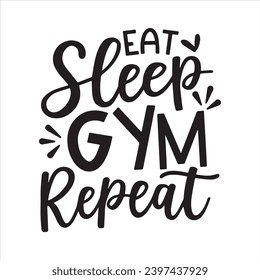 eat sleep gym repeat background inspirational positive quotes, motivational, typography, lettering design