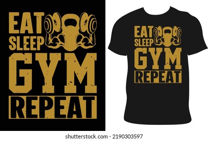 Eat Sleep Gym Repeat. Get your sweat on in style with our fitness t-shirt designs! Featuring funny and motivational quotes, these tees will keep you energized and motivated.