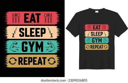 Eat sleep gym repeat t shirt design. fitness, Body builder Workout inspirational Poster. Vector design for gym, textile, posters, t-shirt, cover, banner, cards, cases etc.
