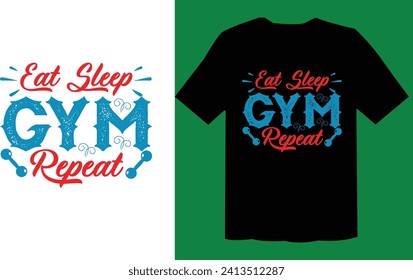 Eat Sleep Gym Repeat T Shirt File, GYM T Shirt file, Workout Free File  svg