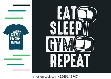 Eat sleep gym repeat t shirt design