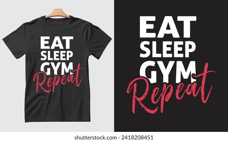 Eat Sleep Gym repeat Tshirt Design