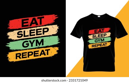 Eat sleep gym repeat typography t-shirt design