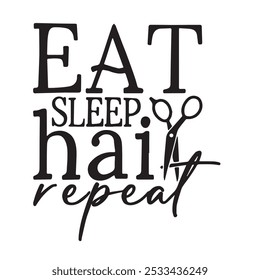 eat sleep hair repeat background inspirational positive quotes, motivational, typography, lettering design