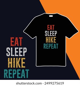 
Eat Sleep Hike Repeat .t-shirt Design. Vector Illustration.