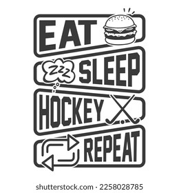 Eat sleep hockey repeat - field hockey t shirt design, vector, poster, or template.