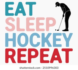 Eat Sleep Hockey Repeat Svg,Funny Ice Hockey Shirt,Funny Hockey Team Svg,Hockey Sticks Funny Svg,Cut File,Hockey lover Svg,Silhouette,Typography,Commercial Use