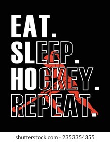 EAT SLEEP HOCKEY REPEAT TSHIRT DESIGN
