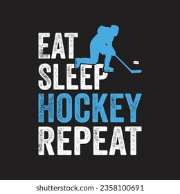 Eat Sleep Hockey Repeat. Hockey T-Shirt design, Vector graphics, typographic posters, or banner. 