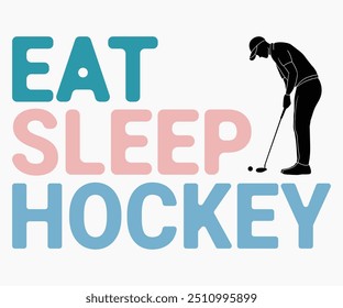 Eat Sleep Hockey Svg,Funny Ice Hockey Shirt,Funny Hockey Team Svg,Hockey Sticks Funny Svg,Cut File,Hockey lover Svg,Silhouette,Typography,Commercial Use