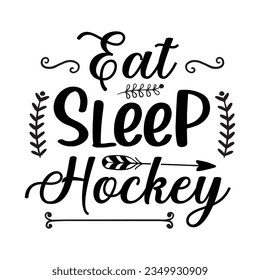 Eat Sleep Hockey ,hockey T-shirt design vector Graphic ,hockey t-shirt design SVG