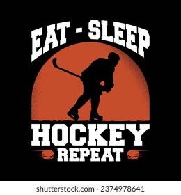 Eat sleep hockey t-shirt design. Ice hockey vintage tshirt.