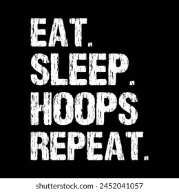 Eat sleep hoops repeat funny