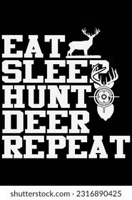 Eat Sleep Hunt Deer Repeat eps cut file for cutting machine