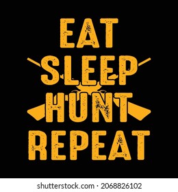 Eat Sleep Hunt Repeat Typography T-Shirt print Vector