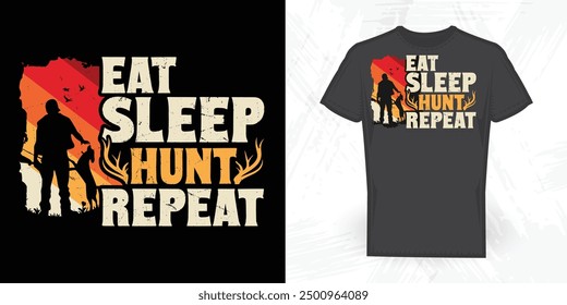 Eat Sleep Hunting Repeat Funny Vintage Hunting T-shirt Design