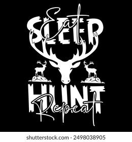 Eat Sleep Hunting Repeat-Hunting T Shirt Design Template vector, Hunt t shirt design, hunting t shirt ,deer hunting vector, outdoor hunting t shirt design