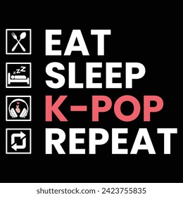 Eat Sleep K-Pop Repeat Quote Design