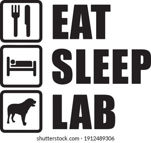 Eat Sleep Lab Vector Design Labrador Dog Illustration