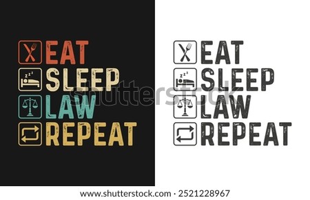 EAT, SLEEP, LAW, REPEAT icon t shirt design. poster. layout. collection. vector illustration 
