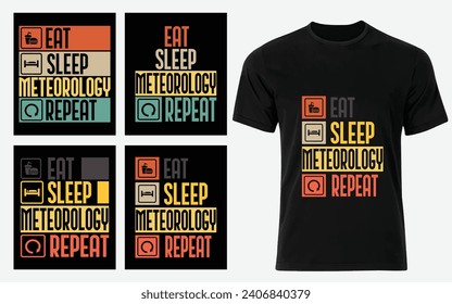 Eat Sleep Meteorology Repeat- Atmospheric sciences t-shirt