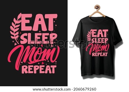 Eat sleep mom repeat typography mother's day t shirt