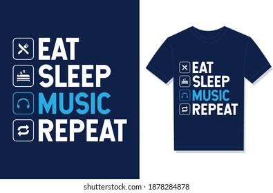 Eat Sleep Music Repeat. Typography Vector graphic for t-shirt. Vector Poster, typographic quote, or t-shirt.