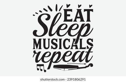 Eat Sleep Musicals Repeat -Violin T-Shirt Design, Modern Calligraphy, Illustration For Mugs, Hoodie, Bags, Posters, Vector Files Are Editable.