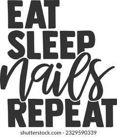 Eat Sleep Nails Repeat - Love Nails