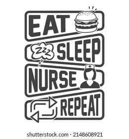 Eat sleep nurse repeat - nurse quotes t shirt design