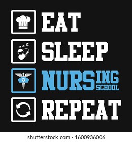 Eat Sleep Nursing School Repeat_Typography T-Shirt Design For Nurse School