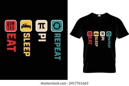Eat Sleep Pi Repeat  Pi Day T-Shirt Design Template 