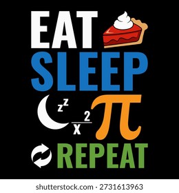 Eat Sleep Pi Repeat T-Shirt, Funny Math Pi Day Graphic Tee for Math Teachers Students Nerds Geeks STEM Lovers March 14 Pi Symbol Shirt
